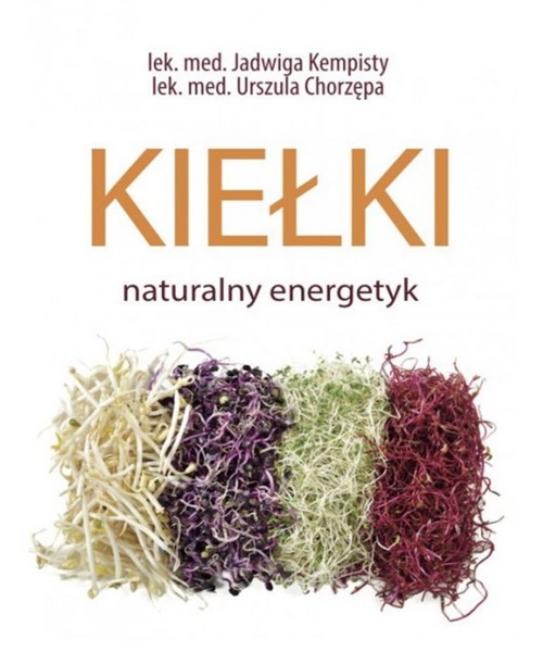 Kiełki naturalny energetyk J. Kempisty U. Chorzępa